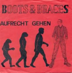 Boots And Braces : Aufrecht Gehen